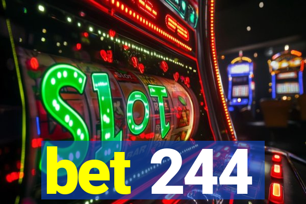 bet 244